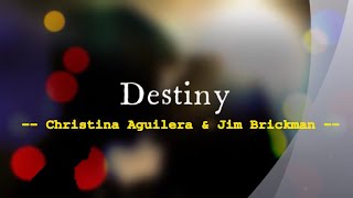 Destiny - Christina Aguilera &amp; Jim Brickman / with Lyrics