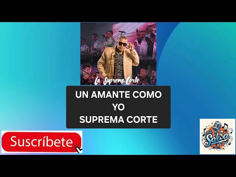 UN AMANTE COMO YO SUPREMA CORTE (LETRA)