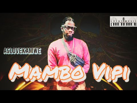 Aslove Kamwe - Mambo Vipi ( official music Lyrics)