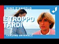E' troppo tardi - Brano originale di Nino D'Angelo