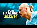 Erling Haaland 2023/24 - Best Skills & Goals - HD