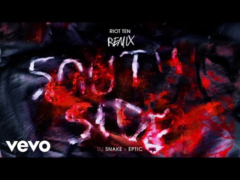DJ Snake x Eptic - SouthSide (Riot Ten Remix)