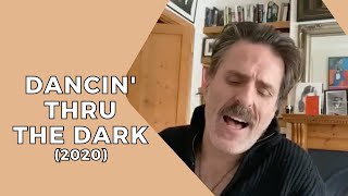 Con O&#39;Neill singing Dancin&#39; Thru The Dark (2020)