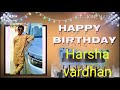 Happy Birthday Harsha Vardhan Anna