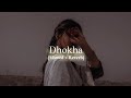 dhokha - arijit singh (slowed reverb)