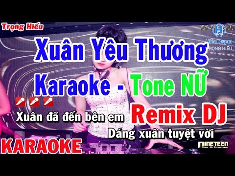 Karaoke Xuân Yêu Thương Remix Tone Nữ | Nhạc Sống | xuân yêu thương remix karaoke beat nữ