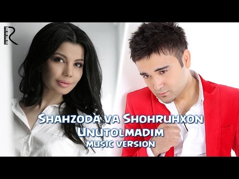 Shahzoda va Shohruhxon - Unutolmadim (music version)