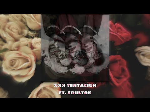 Soultok Xxx tentacion ft. Soultok