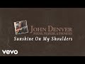 John Denver - Sunshine On My Shoulders (Official Audio)