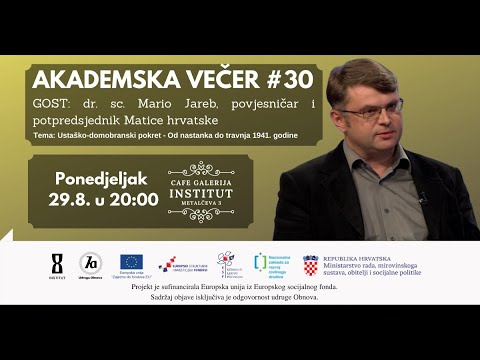 Akademska večer #30 - dr.sc. Mario Jareb - Ustaško-domobranski pokret - Od nastanka do travnja 1941.