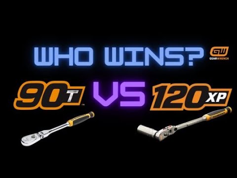 GearWrench Ratchet Battle: 90T vs 120XP – Which One Wins?