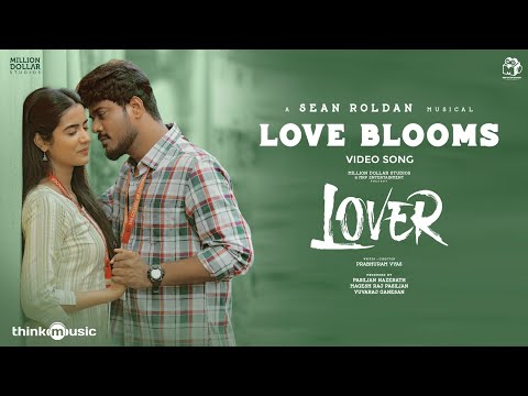 Love Blooms - Video Song | Lover | Manikandan | Sri Gouri Priya | Sean Roldan | Prabhuram Vyas