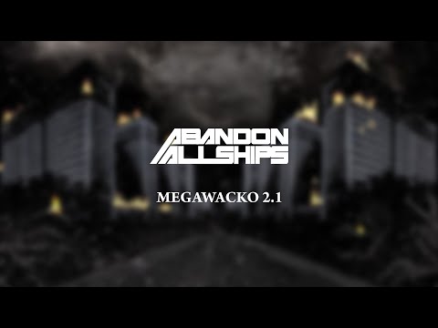 Abandon All Ships - Megawacko 2.1 (Lyric Video)