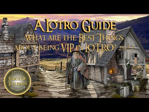 What are the Best Things about being VIP in LOTRO? 2022 | A LOTRO Guide.