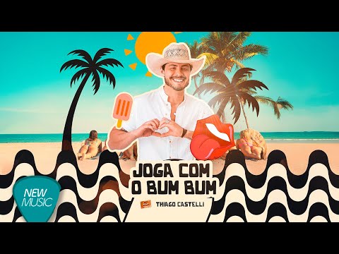 Thiago Castelli - Joga Com o Bum Bum [Clipe Oficial]