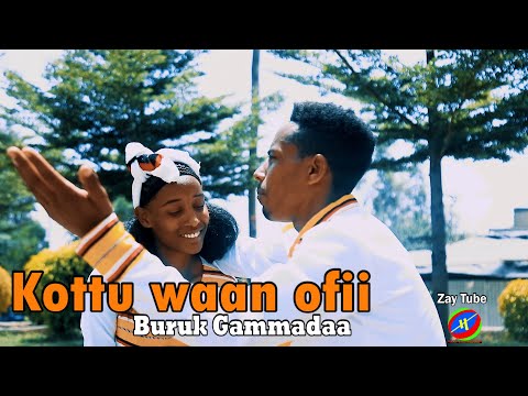 Buruk Gammadaa - Kottu waan ofii - New Oromo music - 2022 official video