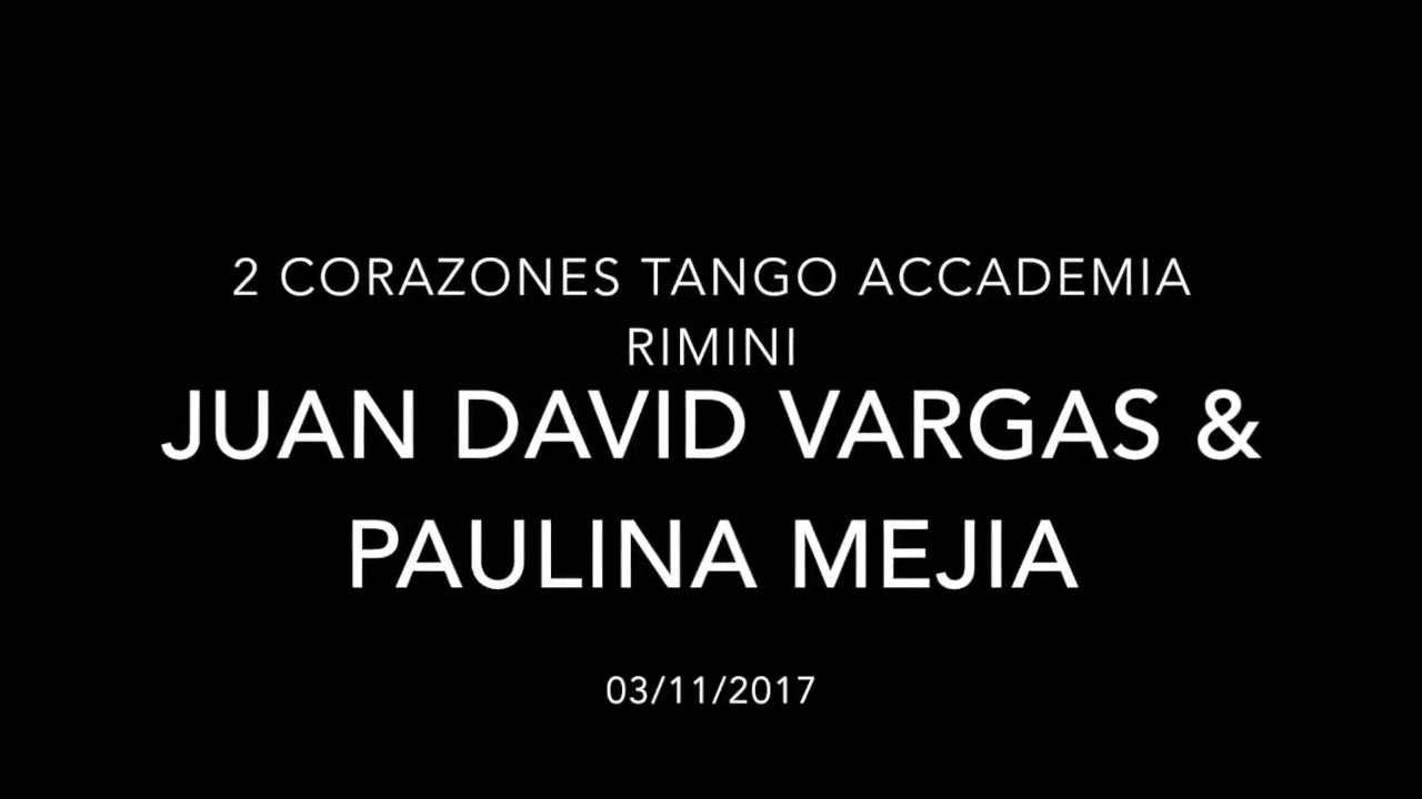 2 Corazones Tango Accademia: Juan David Vargas & Paulina Mejia 2/4 - Rimini 2017