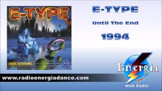 E-Type - Until The End