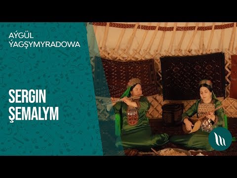 Aygul Yagshymyradowa - Sergin shemalym | 2019