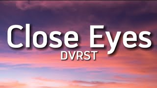 DVRST - Close Eyes (Lyrics)
