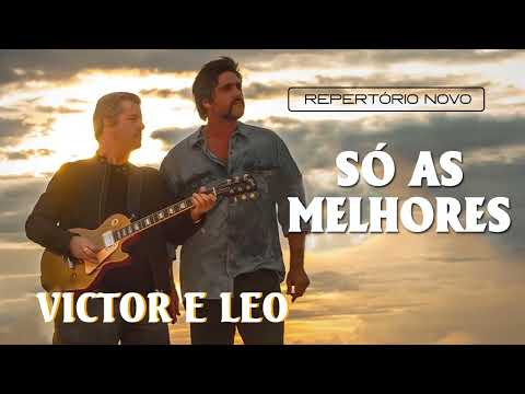 Victor e L.e.o 2022 - MÚSICAS NOVAS Victor e L.e.o - SÓ AS MELHORES | CD Completo 2022