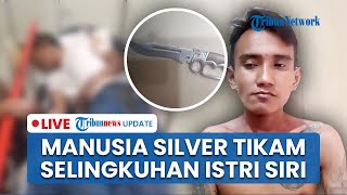 LIVE: Manusia Silver Tikam Selingkuhan Istri Sirinya di Penjaringan Jakut gegara Terbakar Cemburu