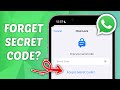 How to Fix Forgotten WhatsApp Secret Code - Change Secret Code in WhatsApp