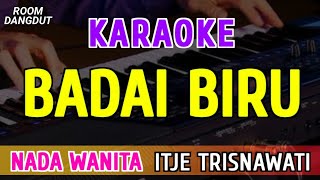Download lagu BADAI BIRU - KARAOKE NADA WANITA [ ITJE TRISNAWATI ] mp3