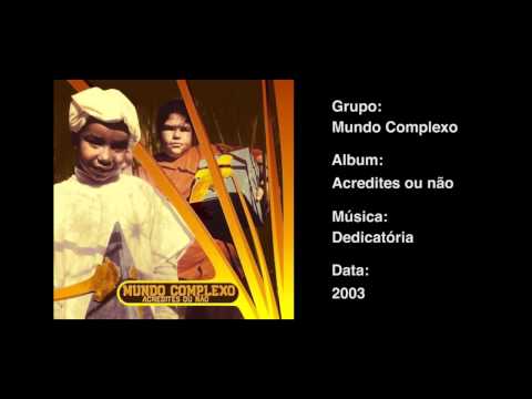 Mundo Complexo - Acredites ou não - 01 - Dedicatória