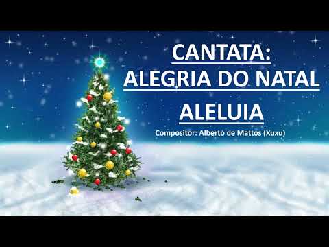 CANTATA: ALEGRIA DO NATAL - Música 05: ALELUIA