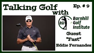 Fast Eddie Fernandes Long Drive Champion joins Talking Golf with BGI Ep. 9
