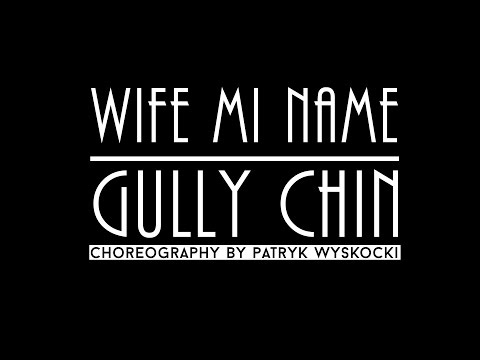 Wife Mi Name - Gully Chin | choreography by Patryk So Wild Wyskocki
