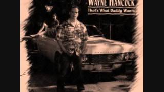 Wayne Hancock - That&#39;s What Daddy Wants