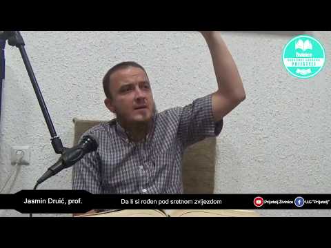 Da li si rođen pod sretnom zvijezdom - Jasmin Durić, prof.