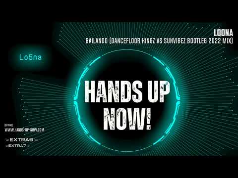 Loona - Bailando (Dancefloor Kingz vs Sunvibez Bootleg 2022 Mix)