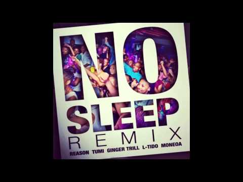 Reason feat Tumi, Ginger Trill, L-Tido & Moneoa - No Sleep Remix