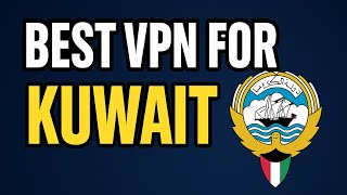 Best VPN for Kuwait – Access Restricted Sites & Stay Private (2025)