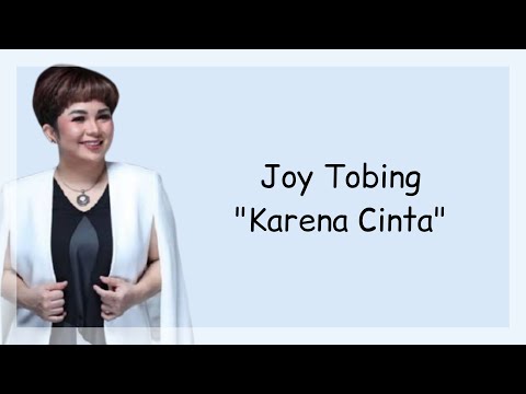 Joy Tobing - Karena Cinta (Lirik)