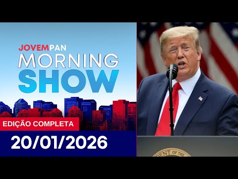 TRUMP CONVERSARÁ COM LÍDERES EUROPEUS | MORNING SHOW - 20/01/26