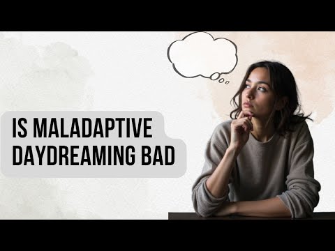 Is Maladaptive Daydreaming a Bad Thing? 5 Ways It's Ruining Your Life