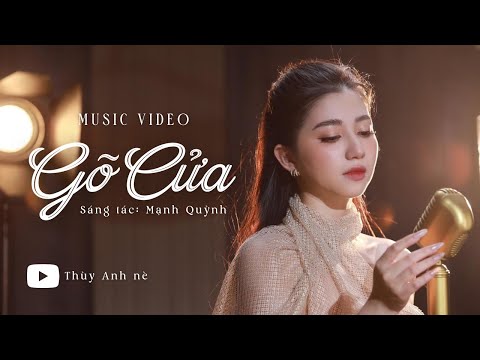 Gõ Cửa - Thùy Anh  | Nếu có lần em gõ cửa ghé thăm, gác vắng đìu hiu khung cảnh âm thầm