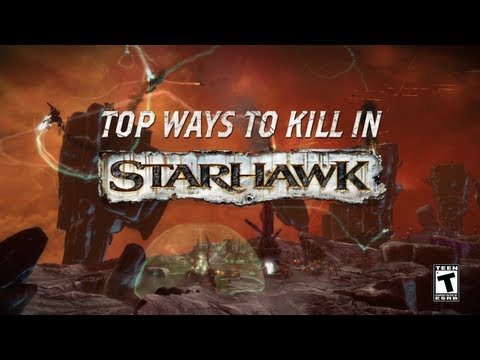Starhawk™ - Top Ways to Kill