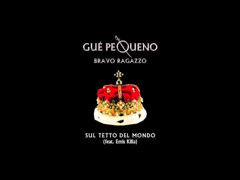 GUÈ PEQUENO - Sul Tetto Del Mondo feat. Emis Killa (Audio)