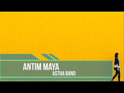 Antim Maya By Astha Band: Lyrics With Guitar Chords