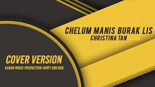 Download lagu Christina Tan -  Chelum Manis Burak Lis (Cover) mp3