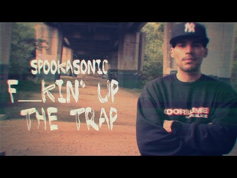 Spookasonic - F__kin Up The Trap (Official video)