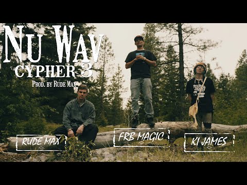 Nu Wav Cypher 3 - Rude Max, Ki James FRB Magic (Prod by Rude Max)