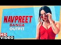 Navpreet Banga Outfit Video Mera Jee  Yaar Anmulle Returns Latest Punjabi Songs 2020