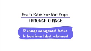 How to Retain Your Best Employees During Change