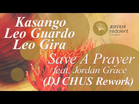 Kasango, Leo Guardo, Leo Gira - Save a Prayer feat. Jordan Grace (DJ CHUS Rework)